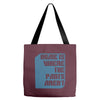home is where the pants aren't Tote Bags
