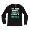 the best kind of dad raises a nurse Long Sleeve Shirts