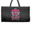 All Women Are Created Equal But Only The Best Are Born In July Weekender Totes