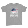 Veteran Don't Thank Me Thank My Brothers Who Never Came Back Youth Tee
