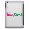 TEEN FRESH iPad Mini
