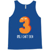 i can't even Tank Top