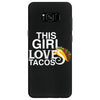 This Girl Loves Tacos Samsung Galaxy S8