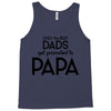 Only the Best Dads get Promoted to Papa Tank Top
