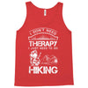 I Don't Need Therapy Just to Go Hiking Tank Top