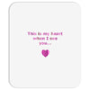 this is my heart when i see you Mousepad