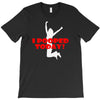 i pooped today T-Shirt