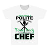 I Was One A Polite Well Mannered Young Lady And Then I Became A Chef All Over Men's T-shirt