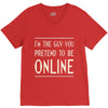 the guy you pretend to be online V-Neck Tee