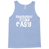 mommin' ain't easy Tank Top