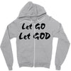 let go let god Zipper Hoodie
