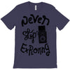 never stop exploring T-Shirt