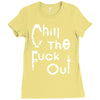 chill the fuck out Ladies Fitted T-Shirt