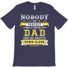 Nobody Is Perfect But If You Are A Dad You Are Pretty Damn Close T-Shirt