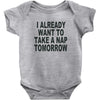 i already want to take a nap Baby Onesie