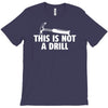 this is not a drill T-Shirt