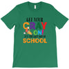 Get Your Cray On It's Last Day Of School T-Shirt