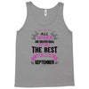 All Women Created Equal But The Best Born In September Tank Top