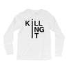 killing it Long Sleeve Shirts