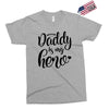 Daddy is my Hero Exclusive T-shirt