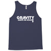 gravity keeps me down Tank Top