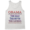 obama   the man   the myth   the legen Tank Top