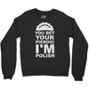 yout bet your pierogi i'm polish Crewneck Sweatshirt