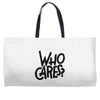 who cares Weekender Totes