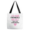 I'm Your Father's Day Gift Mom Says You're Welcome Girl Tote Bags