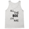 all the boo love me Tank Top