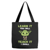 Learn It You Will Teach It I Shall Cute Yoda Tote Bags