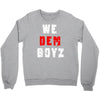 we dem boyz Crewneck Sweatshirt