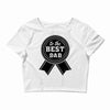 best dad ever Crop Top
