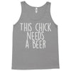 this chick needs a beer Tank Top