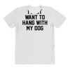 i just want to hang with my dog All Over Women's T-shirt