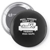 real friends don't let friends miss naps Pin-back button