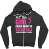all this girl care about is volleyball Zipper Hoodie