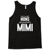 Only The Best Moms Get Promoted To Mimi Tank Top
