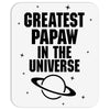 Greatest Papaw In The Universe Mousepad