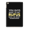 You Guys Want To Get Rufus Back or What Sametimeless iPad Mini 4
