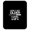 i don't get older, i level up Mousepad