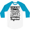 This Girl Is Taken By A Super Sexy November Boyfriend 3/4 Sleeve Shirt