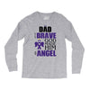 my dad was so brave god made him an angel Long Sleeve Shirts