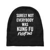 Surely Not Everybody Was Kung Fu Fighting Baby Beanies