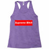 supreme bitch Racerback Tank