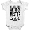 we are the weirdos mister Baby Bodysuit