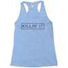 killin' it Racerback Tank