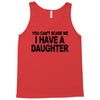 you can't scare me i have a daughter funny gifts for dad mom tee shirt Tank Top