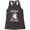uncle si you can't fix stupid duck dynasty hey jack Racerback Tank