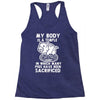 my body is a temple in which a lot of pigs have been sacificed Racerback Tank